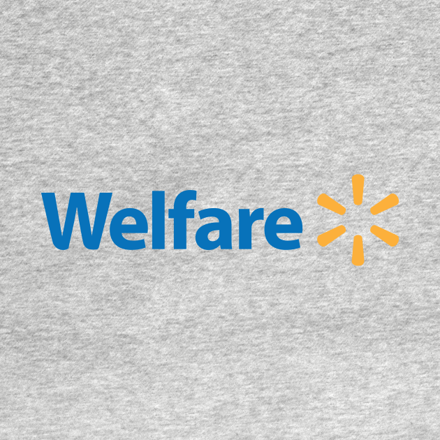 Walmart Welfare Welfare Long Sleeve TShirt TeePublic